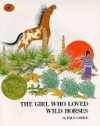 The Girl Who Loved Wild Horses - Paul Goble