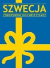 Szwecja. Przewodnik nieturystyczny - Stieg Larsson, Kinga Dunin, Rafał Pankowski, Elzbieta Korolczuk, Maciej Gdula, Anna Delick, Jakub Bożek, Magdalena Błędowska, Agnieszka Wiśniewska, Ryszard Szarfenberg, Michał Sutowski, Jan Smoleński, Przemysław Sadura, Monika Płatek, Michał Penkala, Jakub Majmurek, Rafa