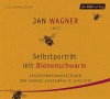 Selbstporträt mit Bienenschwarm: Regentonnenvariationen und andere ausgewählte Gedichte - Jan Wagner, Jan Wagner
