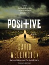 Positive: A Novel - Nick Podehl, David Wellington