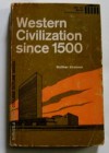 Western Civilization Since 1500 - Walther Kirchner