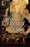 His Rip-Roarin' Bride (Texan Brides) - Martha Hix