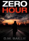 Zero Hour - D.M. Baillie