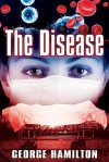 The Disease - George  Hamilton