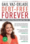 Debt-Free Forever: Take Control of Your Money and Your Life - Gail Vaz-Oxlade