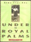 Under the Royal Palms: A Childhood in Cuba - Alma Flor Ada