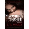 Na Sombra da Noite (Irmandade da Adaga Negra, #1) - J.R. Ward