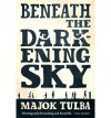 Beneath the Darkening Sky - Majok Tulba