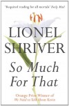 So Much for That - Lionel Shriver