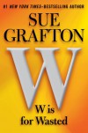 W is for Wasted - Sue Grafton