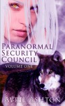 Paranormal Security Council: Volume One - Avril Ashton