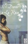 Il dardo e la rosa (Trilogia di Phèdre, #1) - Jacqueline Carey, Elisa Villa