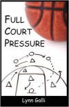 Full Court Pressure - Lynn Galli
