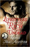 Lifestyles of the Rich and Undead - Katie MacAlister