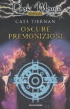 Oscure premonizioni - Cate Tiernan, Loredana Baldinucci