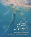 The Little Mermaid (Illustrated Classics) - Hans Christian Andersen, Christian Birmingham, Naomi Lewis