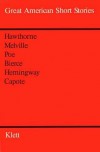 Great American Short Stories - Truman Capote, Ernest Hemingway, Nathaniel Hawthorne, Herman Melville, Ambrose Bierce, Edgar Allan Poe