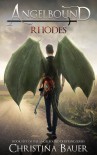 Rhodes (Angelbound Offspring #4) - Christina Bauer