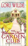 The Welcome Home Garden Club (Twilight, Texas Series #4) - Lori Wilde