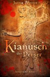 Kianusch der Perser: Historischer Roman - Jutta Ahrens