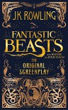 Fantastic Beasts and Where to Find Them: The Original Screenplay - J.K. Rowling