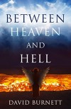 Between Heaven and Hell - David  Burnett