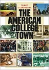 The American College Town - Blake Gumprecht