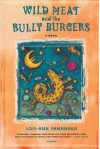 Wild Meat and the Bully Burgers - Lois-Ann Yamanaka