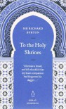 To the Holy Shrines - Richard Francis Burton