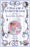 Madame Pamplemousse and Her Incredible Edibles - Rupert Kingfisher, Sue Hellard