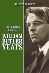 The Collected Works of W. B. Yeats - W.B. Yeats