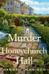 Murder at Honeychurch Hall: A Mystery - Hannah Dennison