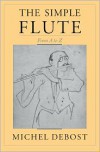 The Simple Flute: From A to Z - Michel Debost, Jeanne Debost-Roth