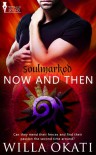 Now and Then (Soulmarked) - Willa Okati