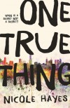 One True Thing - Nicole Hayes