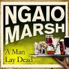 A Man Lay Dead - Ngaio Marsh, Philip Franks