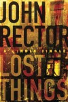 Lost Things: A Novella - John Rector
