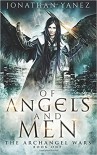 Of Angels and Men: A Paranormal Urban Fantasy (The Archangel Wars) (Volume 1) - Jonathan Yanez