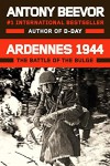 Ardennes 1944: Hitler's Last Gamble - Antony Beevor