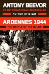 Ardennes 1944: The Battle of the Bulge - Antony Beevor