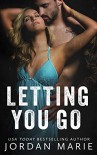 Letting You Go (Stone Lake #1) - Jordan Marie