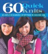 60 Quick Knits: 20 Hats*20 Scarves*20 Mittens in Cascade 220� - Sixth&Spring Books, Sixth&Spring Books