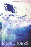 Descension (The Mystic Series) (Volume 1) - B. C. Burgess