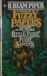 The Fuzzy Papers: Little Fuzzy & Fuzzy Sapiens - H. Beam Piper