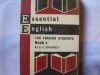 Essential English for Foreign Students, Book II, Students' Book - C.E. Eckersley, J.M. Eckersley, A.E. Beard, D. Ghilchik, A.S. Graham, David Knight