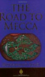 The Road to Mecca - Muhammad Asad