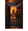 Out of the Black Land - Kerry Greenwood