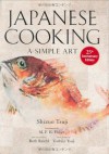 Japanese Cooking: A Simple Art - Ruth Reichl, Shizuo Tsuji, M.F. Fisher, Yoshiki Tsuji