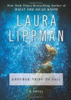 Another Thing to Fall: A Novel (Tess Monaghan Mysteries) - Laura Lippman