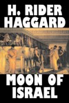 Moon of Israel - H. Rider Haggard